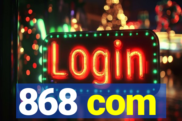 868 com